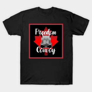 FREEDOMCONVOY2022 STICKER AND ART - CANADIAN TRUCKERS FOR FREEDOM WHT LETTERS CANADIAN FLAG T-Shirt